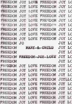 Mary & Child - Freedom, Joy, Love