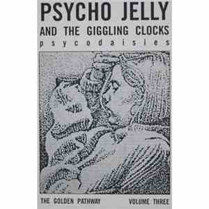 Psycodaisies - Psycho Jelly And The Giggling Clocks