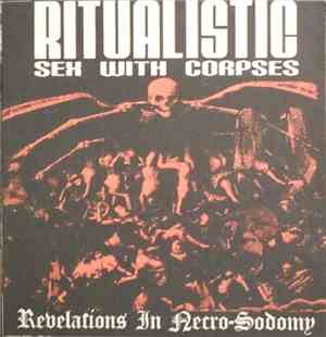 Ritualistic Sex With Corpses - Revelations In Necro-Sodomy