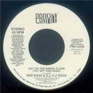 Rob Base & DJ E-Z Rock - Get On The Dancefloor / Keep It Going Now