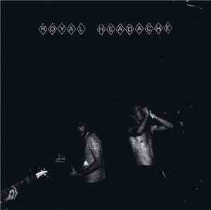 Royal Headache - Stand And Stare / Give It All To Me