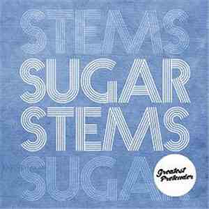 Sugar Stems - Greatest Pretender