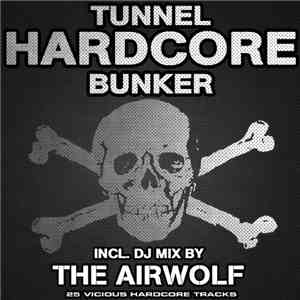 The Airwolf - Tunnel Hardcore Bunker