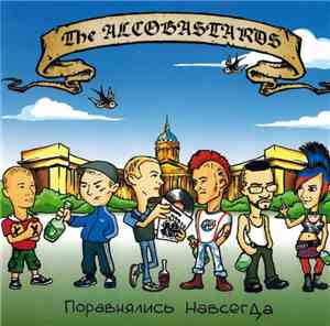 The Alcobastards - Поравнялись Навсегда