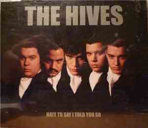 The Hives - Hate To Say I Told You So