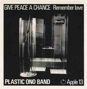 The Plastic Ono Band - Give Peace A Chance / Remember Love