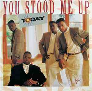 Today - You Stood Me Up