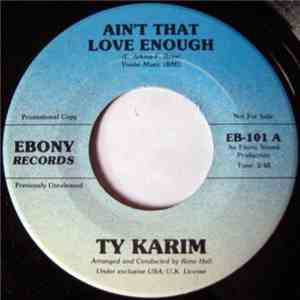 Ty Karim - Ain't That Love Enough / You Really Made It Good