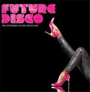 Various - Future Disco (The Extended Future Disco Mix)