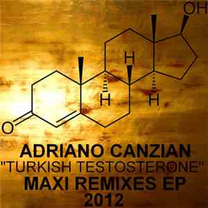 Adriano Canzian - Turkish Testosterone - Maxi Remixes EP 2012