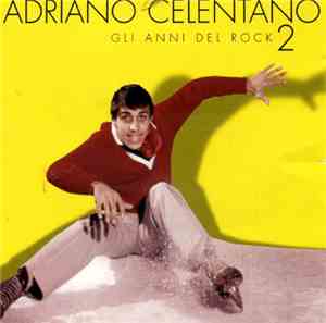 Adriano Celentano - Gli Anni Del Rock 2