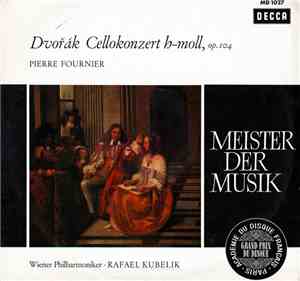 Antonín Dvořák - Pierre Fournier - Rafael Kubelik - Wiener Philharmoniker - Cellokonzert H-Moll Op.104