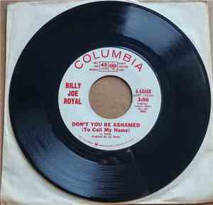 Billy Joe Royal - Don't You Be Ashamed (To Call My Name) / Don't You Think It's Time