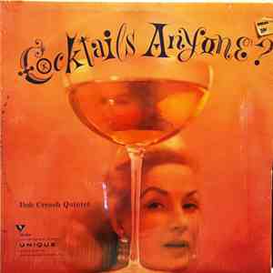 Bob Creash Quintet - Cocktails Anyone?