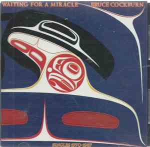 Bruce Cockburn - Waiting For A Miracle