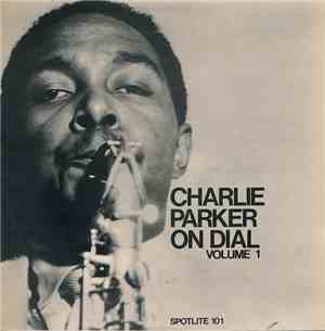 Charlie Parker - Charlie Parker On Dial Volume 1