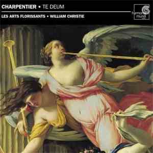 Charpentier - Les Arts Florissants, William Christie - Te Deum
