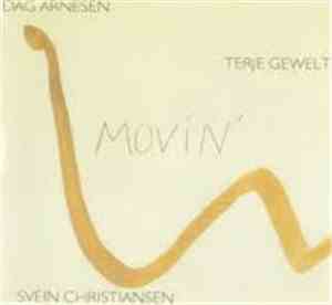Dag Arnesen, Terje Gewelt, Svein Christiansen - Movin'