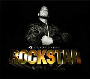 Danny Fresh - Rockstar