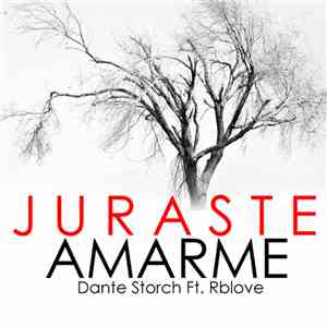 Dante Storch Ft. Rblove - Juraste Amarme