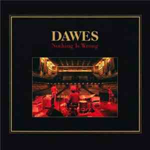 Dawes  - Nothing Is Wrong