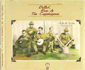 Dillof, Rice & The Cuyahogians - On The Job Too Long