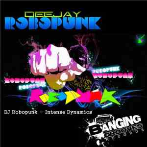 DJ Robopunk - Intense Dynamics