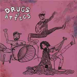 Drugs & Attics - Drugs & Attics