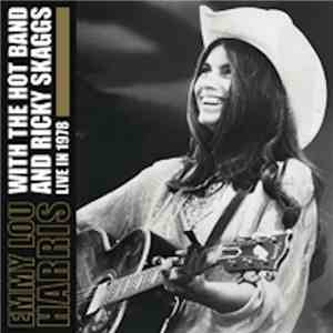 Emmylou Harris With The Hot Band And Ricky Skaggs - Live In 1978