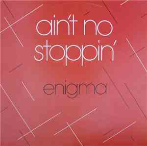 Enigma  - Ain't No Stoppin'