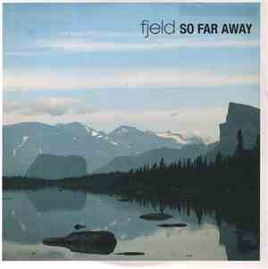 Fjeld - So Far Away