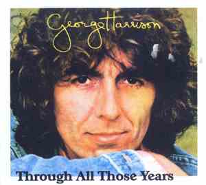 George Harrison - Through All Those Years