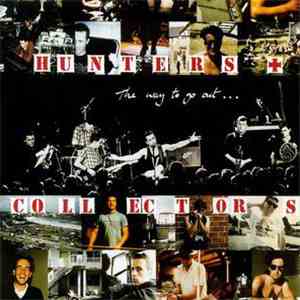 Hunters & Collectors - The Way To Go Out...