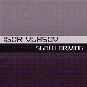 Igor Vlasov - Slow Driving