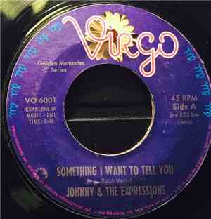 J. Frank Wilson & The Cavaliers / Johnny & The Expressions - Something I Want To Tell You / Last Kiss