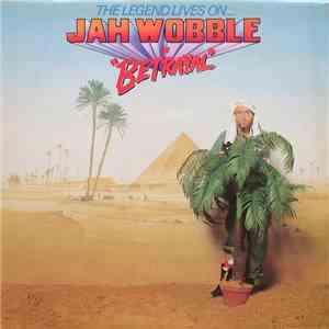 Jah Wobble - The Legend Lives On... Jah Wobble In 