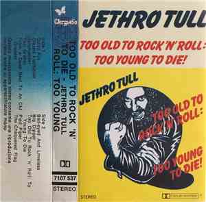 Jethro Tull - Too Old To Rock N' Roll : Too Young To Die!