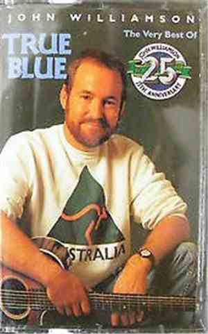John Williamson - True Blue: The Very Best Of John Williamson