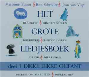 Kom Maar Op - Het Grote Liedjesboek Deel 1 Dikke Dikke Olifant