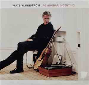 Mats Klingström - Jag Ångrar Ingenting