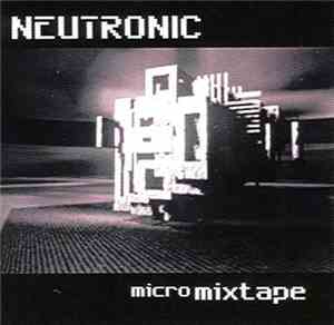 Neutronic - Micro Mixtape