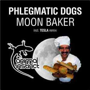 Phlegmatic Dogs - Moon Baker