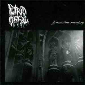 Putrid Offal / Exulceration - Premature Necropsy / Infernal Disgust