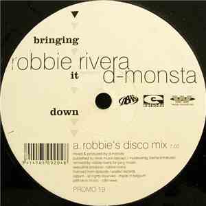 Robbie Rivera Presents D-Monsta - Bringing It Down