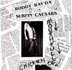 Roddy Ray'Da & Da Surfin' Caesars - Mouthful Of Chicken