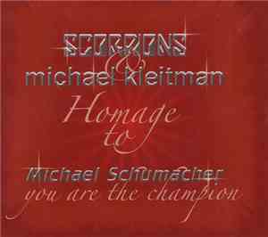 Scorpions & Michael Kleitman - Homage To Michael Schumacher - You Are The Champion