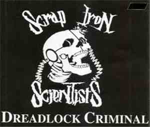 Scrap Iron Scientists - Dreadlock Criminal