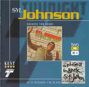 Syl Johnson - Dresses Too Short / Is It Because I'm Black