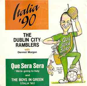 The Dublin City Ramblers Featuring Dermot Morgan - Que Sera Sera / The Boys In Green (Italia 90)