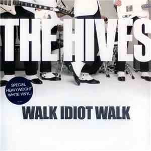 The Hives - Walk Idiot Walk